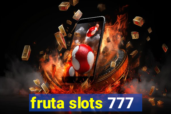 fruta slots 777 - mega jackpot